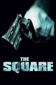 The Square movie in Kieran Darcy-Smith filmography.