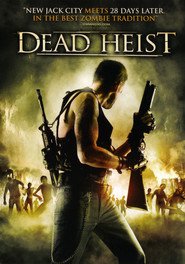 Dead Heist is the best movie in Zach Hanner filmography.