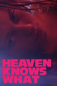 Heaven Knows What movie in Arielle Holmes filmography.