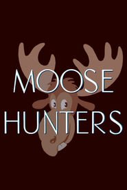 Moose Hunters movie in Clarence Nash filmography.