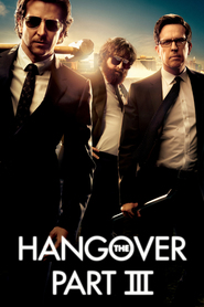 The Hangover Part III movie in Bradley Cooper filmography.