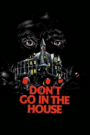 Don't Go in the House movie in Dan Grimaldi filmography.