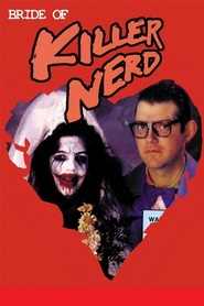 Bride of Killer Nerd movie in Nina Angeloff filmography.