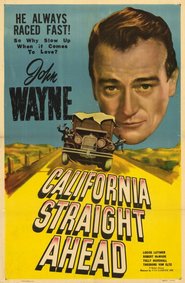 California Straight Ahead! is the best movie in Emerson Treacy filmography.