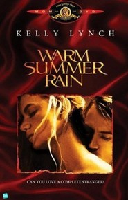 Warm Summer Rain movie in Kelly Lynch filmography.