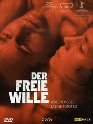 Der freie Wille movie in Jurgen Vogel filmography.