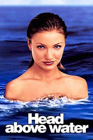 Head Above Water movie in Cameron Diaz filmography.