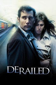 Derailed is the best movie in Melissa George filmography.