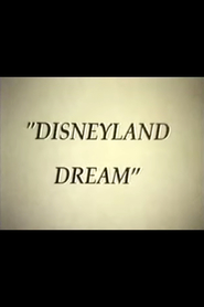 Disneyland Dream is the best movie in Meg Barstou filmography.