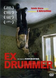 Ex Drummer is the best movie in Norman Baert filmography.