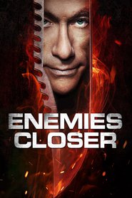 Enemies Closer movie in Zahary Baharov filmography.