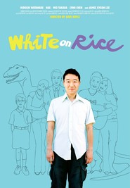 White on Rice is the best movie in James Kyson Lee filmography.