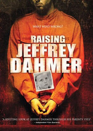 Raising Jeffrey Dahmer is the best movie in Scott Cordes filmography.
