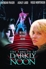 The Passion of Darkly Noon movie in Brendan Fraser filmography.