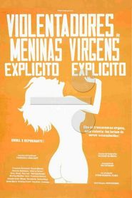 Os Violentadores de Meninas Virgens is the best movie in Francisco Cavalcanti filmography.