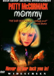 Mommy movie in Patty McCormack filmography.