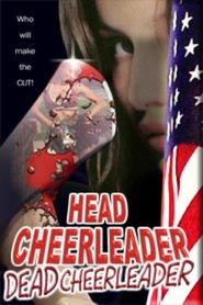 Head Cheerleader Dead Cheerleader is the best movie in Deniel Djastin Roach filmography.