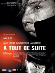 A tout de suite is the best movie in Nicolas Duvauchelle filmography.