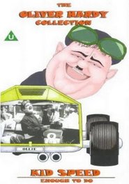 Kid Speed movie in Oliver Hardy filmography.