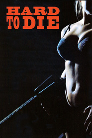 Hard to Die movie in Bob Sheridan filmography.