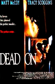 Dead On is the best movie in Tracy Scoggins filmography.