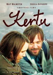 Kertu is the best movie in Ursula Ratasepp filmography.