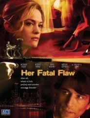 Her Fatal Flaw is the best movie in Keegan Connor Tracy filmography.