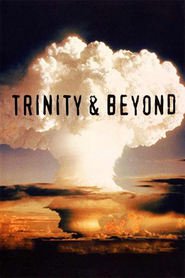 Trinity and Beyond: The Atomic Bomb Movie is the best movie in Robert Oppenheimer filmography.