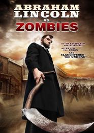 Abraham Lincoln vs. Zombies movie in Chris Hlozek filmography.