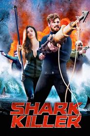 Shark Killer movie in Derek Theler filmography.