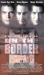 On the Border is the best movie in Bentley Mitchum filmography.