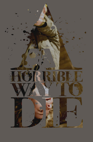 A Horrible Way to Die movie in AJ Bowen filmography.