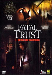 Fatal Trust movie in Amy Jo Johnson filmography.