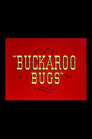 Buckaroo Bugs movie in Mel Blanc filmography.