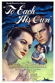 To Each His Own movie in Olivia De Havilland filmography.