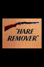 Hare Remover movie in Mel Blanc filmography.