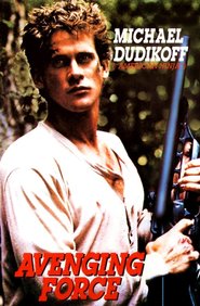 Avenging Force movie in Michael Dudikoff filmography.