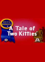 A Tale of Two Kitties is the best movie in Tedd Pierce filmography.
