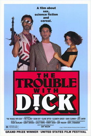 The Trouble with Dick movie in David Clennon filmography.