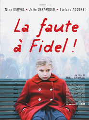 La faute a Fidel! movie in Raphael Personnaz filmography.
