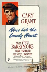 None But the Lonely Heart movie in Cary Grant filmography.