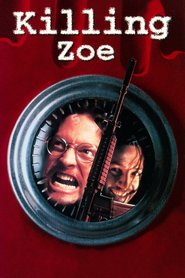 Killing Zoe movie in Jean-Hugues Anglade filmography.