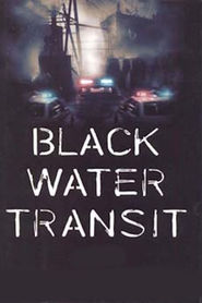 Black Water Transit movie in Stephen Dorff filmography.