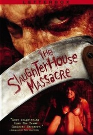 The Slaughterhouse Massacre is the best movie in Kori Nelson filmography.