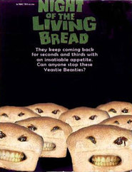 Night of the Living Bread is the best movie in Keti Harris filmography.