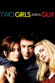 Two Girls and a Guy movie in Robert Downey Jr. filmography.