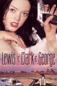 Lewis & Clark & George is the best movie in Richard Butterfield filmography.