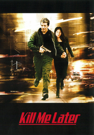 Kill Me Later is the best movie in David Adams filmography.