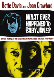 What Ever Happened to Baby Jane? movie in Bette Davis filmography.