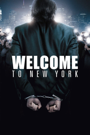Welcome to New York movie in Drena De Niro filmography.